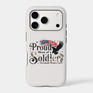 Proud Military Mom Soldier Pride Art iPhone 17 Pro Case