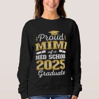 Proud Mimi of 2025 Class Med school Graduate Famil Sweatshirt