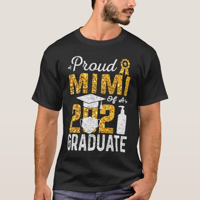 Proud Mimi of a 2021 Graduate Face Mask Hand Wash T-Shirt (Front)
