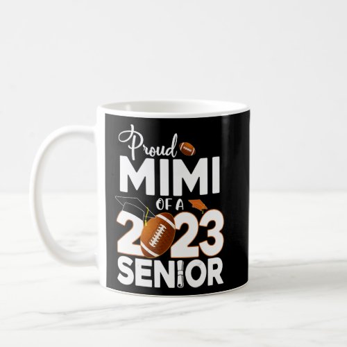 Proud Mimi Of A 2023 Senior Football Grandma Gradu Coffee Mug