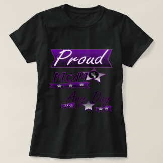 Proud Mom Any Day T-Shirt