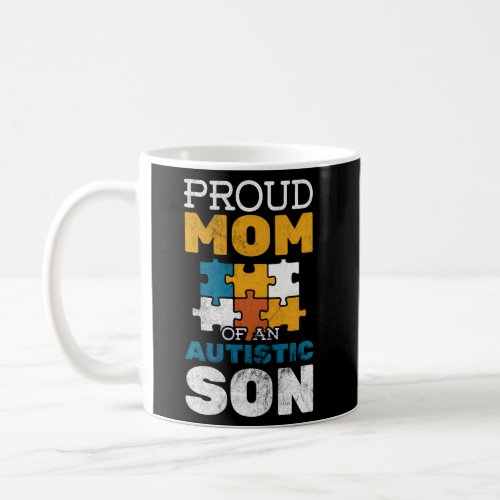 Proud Mom Autistic Son Autism Awareness Autistic S Coffee Mug