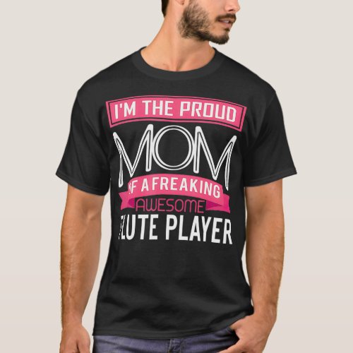 Proud Mom Awesome Flute Player Marching Band  T_Shirt