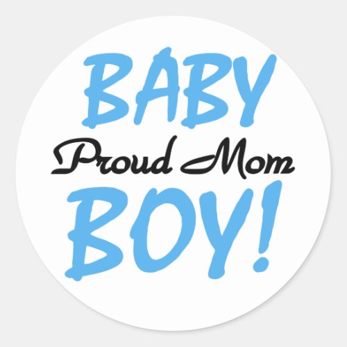Proud Mom Baby Boy Tshirts and Gifts Classic Round Sticker
