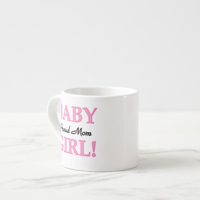 Proud Mom Baby Girl Gifts Espresso Cup (Front Left)