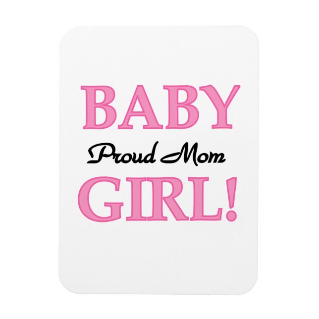 Proud Mom Baby Girl Gifts Magnet (Vertical)