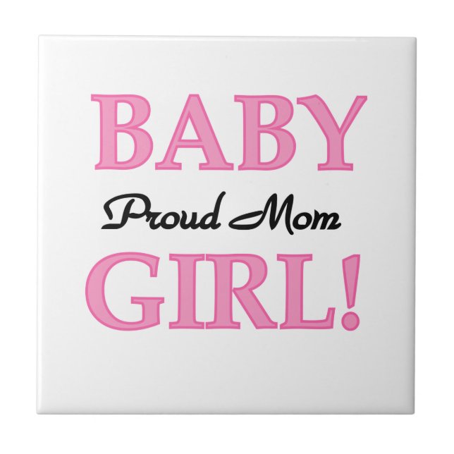 Proud Mom Baby Girl Gifts Tile (Front)