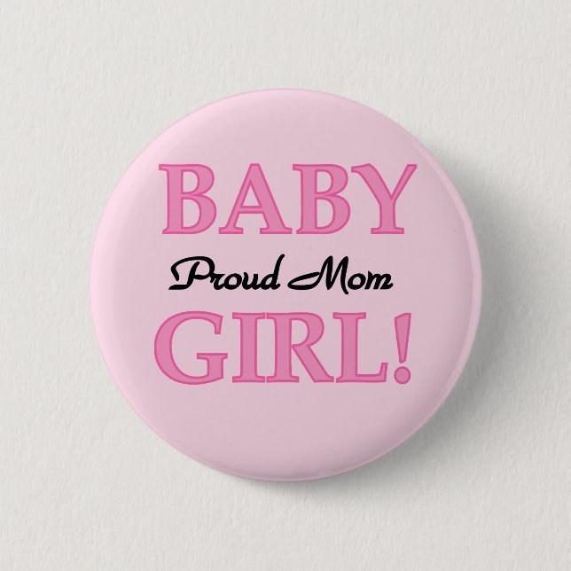 Proud Mom Baby Girl Tshirts and Gifts Pinback Button (Front)