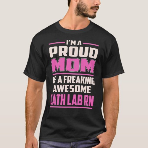 Proud Mom Cath Lab Rn T_Shirt