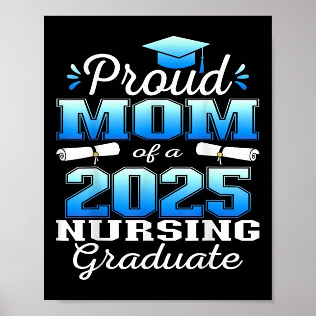 Proud Mom Cl Of 2025 Nursing Graduate Nurse  Poster (Front)