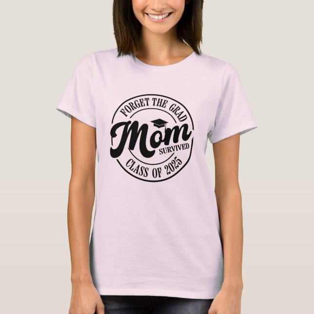 Proud Mom, Class of 2025 T-Shirt (Front)