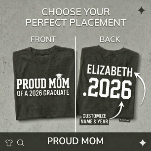 PROUD MOM • Class of 2026 Personalized Graduation  T-Shirt