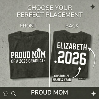 PROUD MOM • Class of 2026 Personalized Graduation T-Shirt