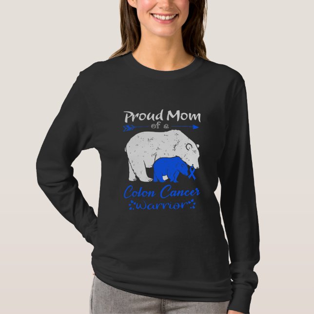 Proud Mom Colon Cancer Warrior  T-Shirt (Front)