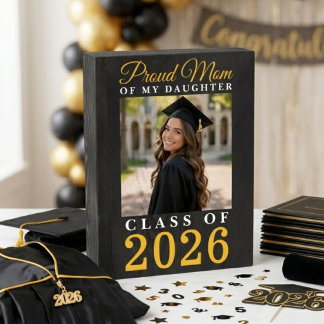 Proud Mom Daughter Graduation Gold Script Photo Wooden Box Sign