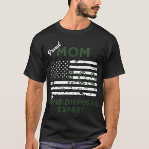 proud mom EOD fo a bomb disposal expert american t T-Shirt
