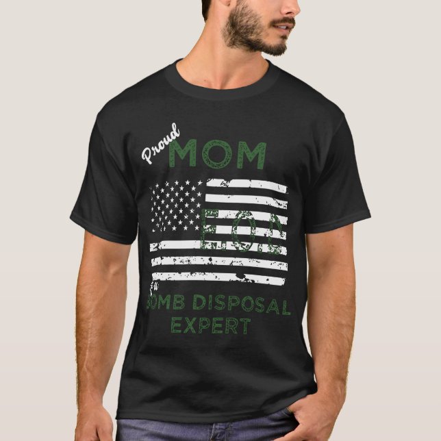 proud mom EOD fo a bomb disposal expert american t T-Shirt (Front)
