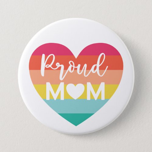 Proud Mom Gay Pride Colorful Rainbow Heart Button