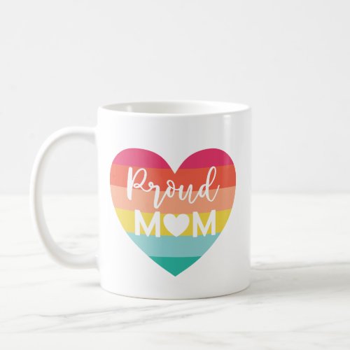 Proud Mom Gay Pride Colourful Rainbow Heart Coffee Mug