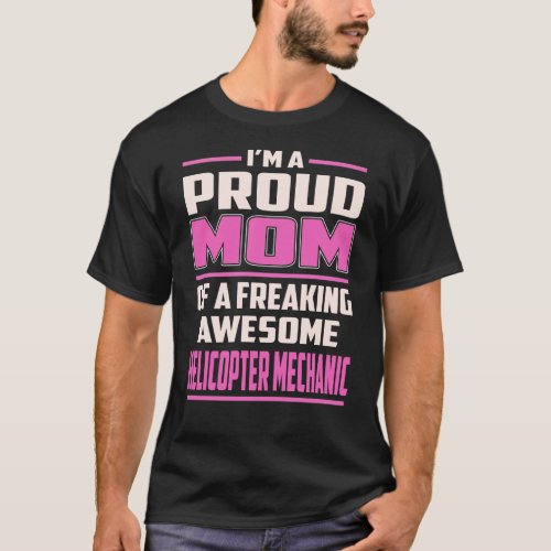 Proud Mom Helicopter Mechanic T_Shirt