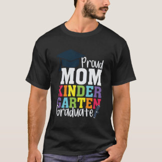 Proud Mom Kindergarten Graduate Funny Graduation T-Shirt