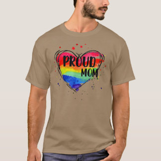 Proud Mom LGBT parent rainbow heart LGBTQ Mother's T-Shirt