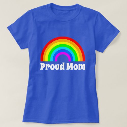 PROUD MOM LGBTQ PRIDE T_Shirt