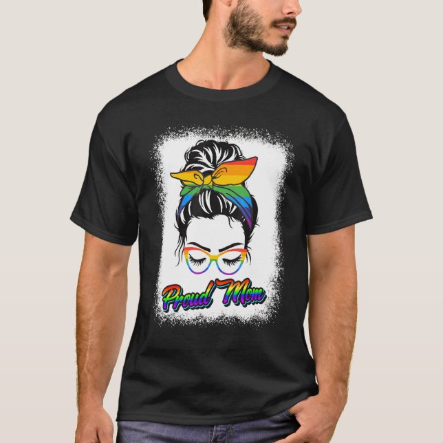 Proud Mom Messy Bun Rainbow Lgbt Mom Lgbt Gay Prid T-Shirt (Front)