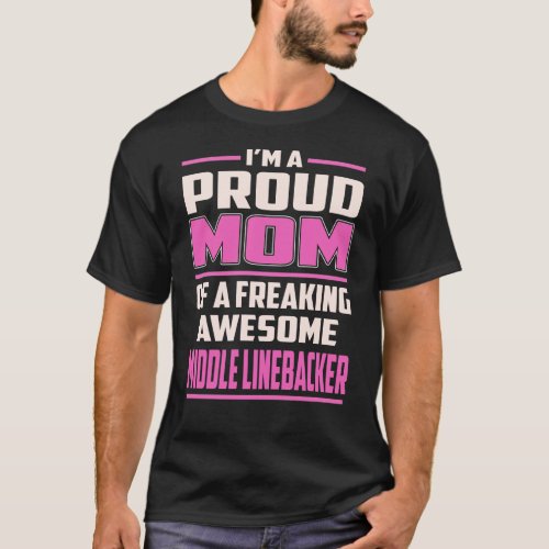 Proud Mom Middle Linebacker T_Shirt
