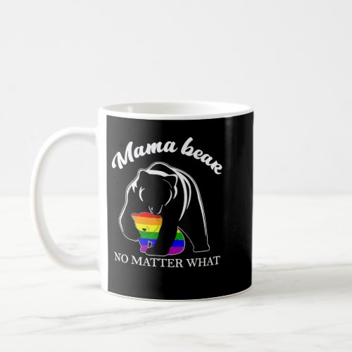 Proud Mom No Matter What LGBTQ LGBT Mom Pride Mama Coffee Mug