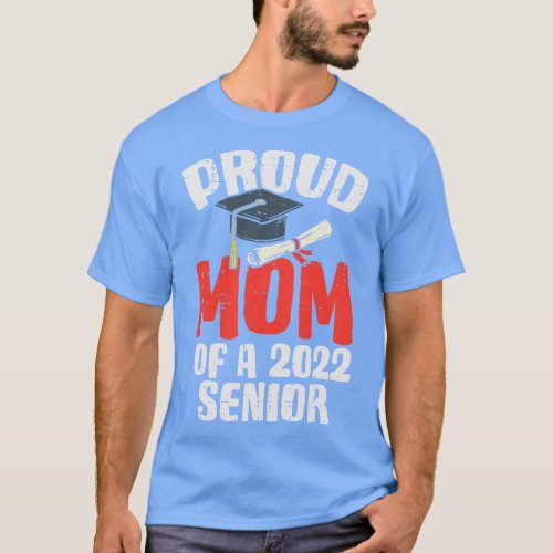 Proud Mom Of 2022 Senior Family Graduation Mommy M T_Shirt