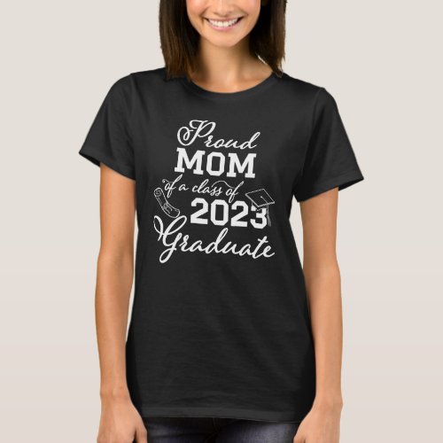 Proud Mom of 2023 Graduate Black and White T_Shirt