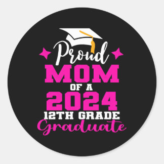 Proud Mom Of 2024 12 Grade Graduate Senior High Sc Classic Round Sticker