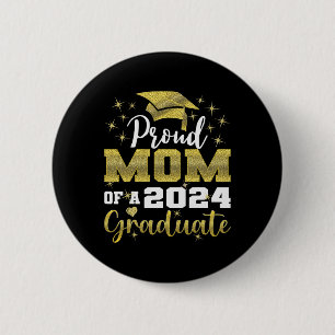 Proud Mom Of 2024 Graduate Awesome Family College  Button