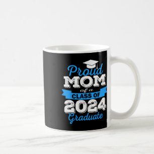 Proud Mom Of 2024 Graduate Awesome Family College Coffee Mug