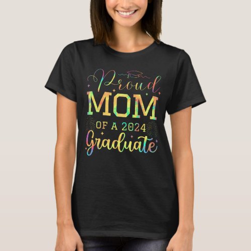 Proud Mom of 2024 Graduate Tie Dye Senior Mother T_Shirt
