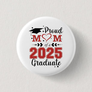 Proud Mom of 2025 Graduate Graduation Mother Day Button