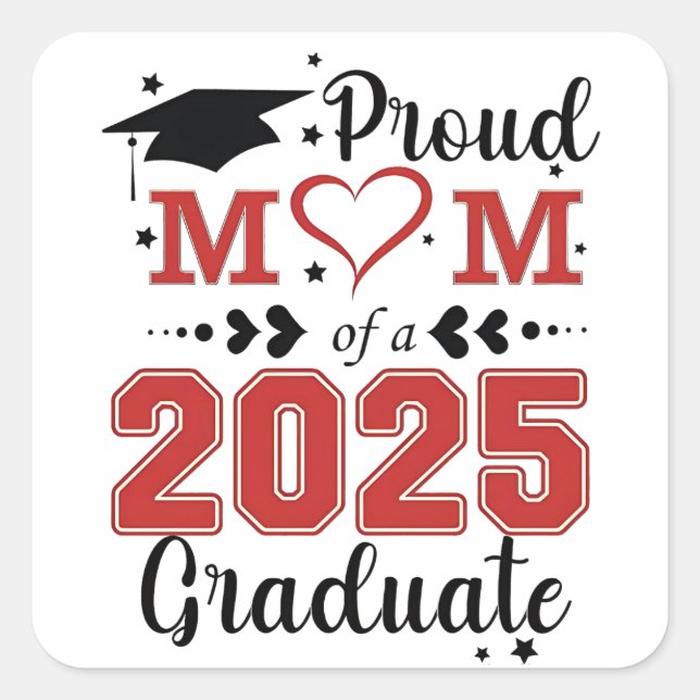 Proud Mom of 2025 Graduate Graduation Mother Day Square Sticker (Front)