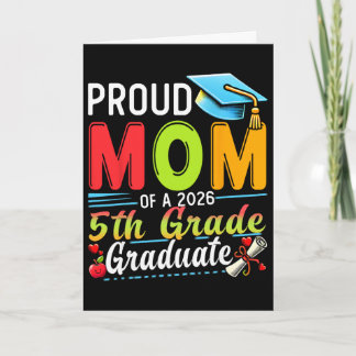 Proud Mom Of 2026 5th Grade Graduate Mother's Day Card