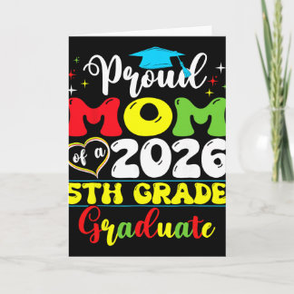 Proud Mom Of 2026 5th Grade Graduate Mother's Day Card