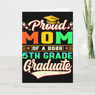 Proud Mom Of 2026 5th Grade Graduate Mother's Day Card