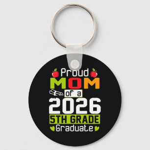 Proud Mom Of 2026 5th Grade Graduate Mother's Day Keychain