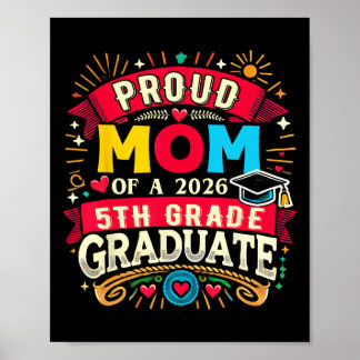 Proud Mom Of 2026 5th Grade Graduate Mother's Day Poster