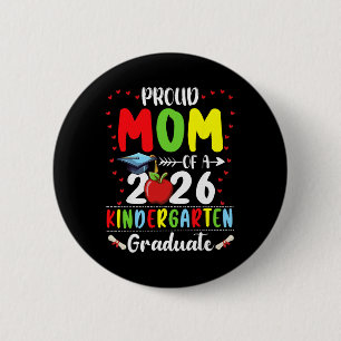 Proud Mom Of 2026 Kindergarten Graduate Graduation Button