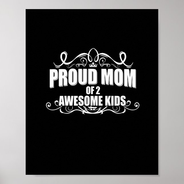 proud mom of 2 awesome kids poster (Front)