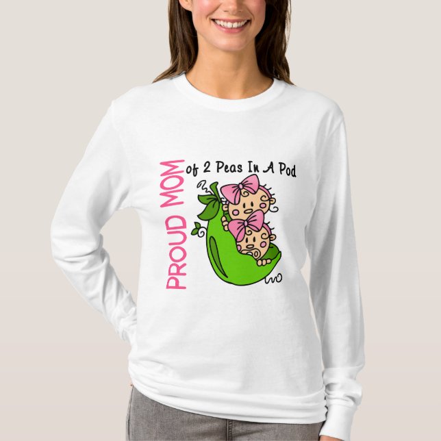 Proud Mom Of 2 Peas In A Pod (Girls) T-Shirt (Front)