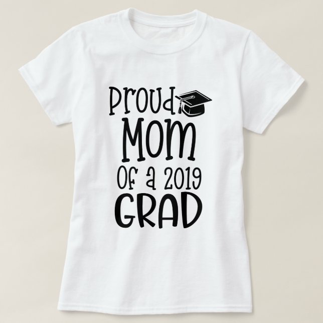 Proud Mom of a 2019 Grad Senior Gift T-Shirt (Design Front)