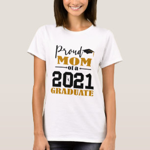 Proud Mom of a 2021 Graduate T-Shirt