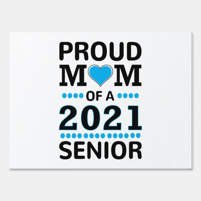 Proud Mom Of A 2021 Senior Class of 2021 Sign (Front)