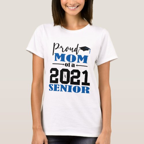 Proud Mom of a 2021 Senior T_Shirt